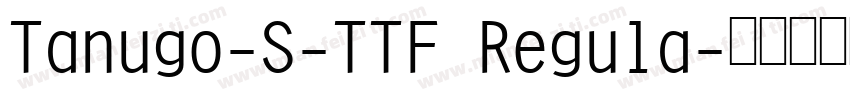Tanugo-S-TTF Regula字体转换